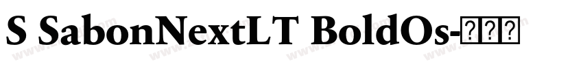 S SabonNextLT BoldOs字体转换 S SabonNextLT BoldOs字体转换